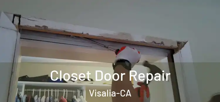  Closet Door Repair Visalia-CA