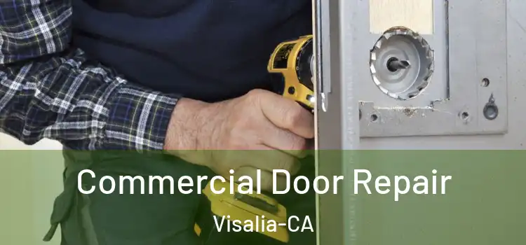  Commercial Door Repair Visalia-CA