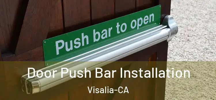  Door Push Bar Installation Visalia-CA