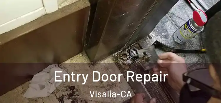  Entry Door Repair Visalia-CA