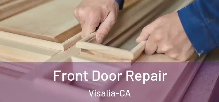  Front Door Repair Visalia-CA