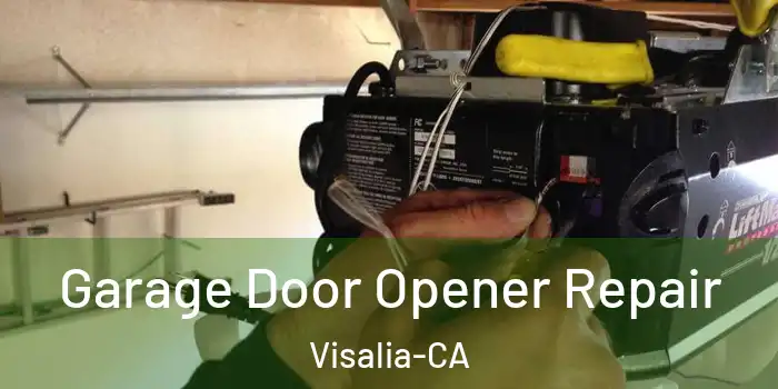  Garage Door Opener Repair Visalia-CA