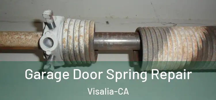  Garage Door Spring Repair Visalia-CA