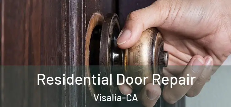 Residential Door Repair Visalia-CA