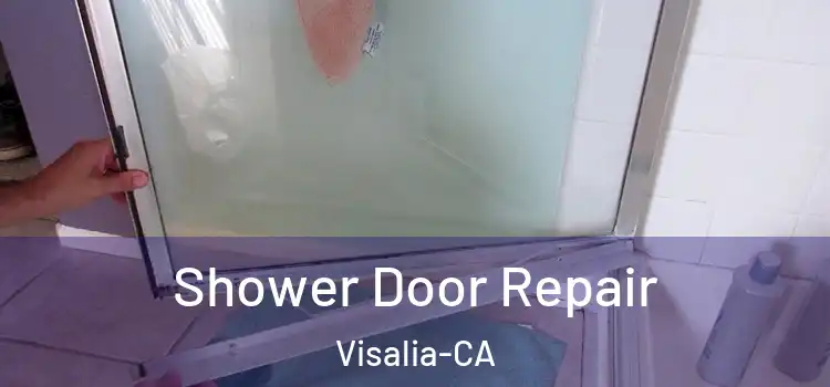  Shower Door Repair Visalia-CA