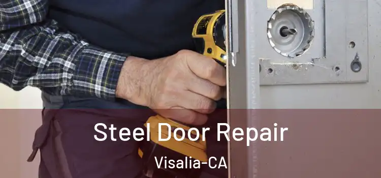  Steel Door Repair Visalia-CA